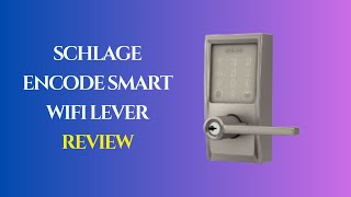 Schlage Encode Smart WiFi Lever: Keyless Security Excellence! Review Wealth