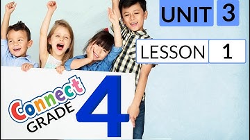 Connect primary 4 I Unit 3 L 1   كونكت رابعة ابتدائي الوحدة الثاله الدرس الأول