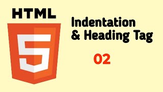 Indentation || Heading Tag || HTML 02|| Full stack web development || Front-end development