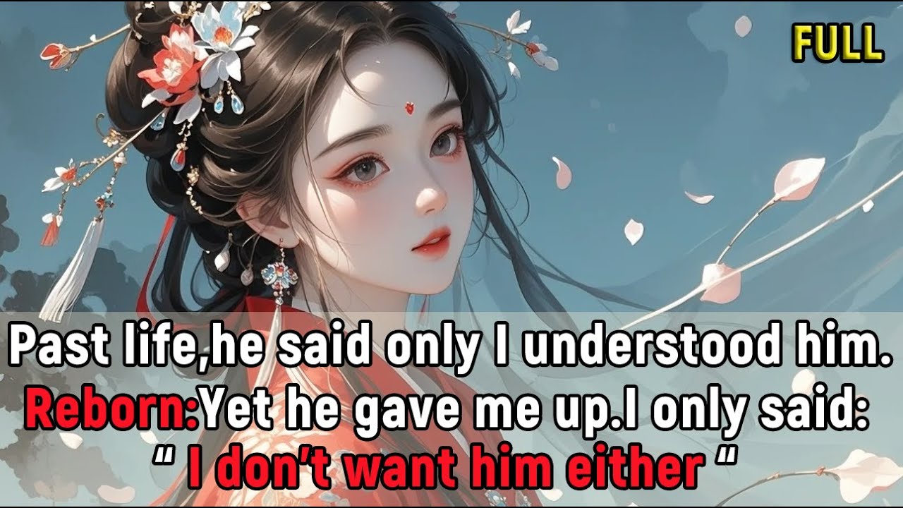 Past life,he said only I understood him.Reborn,Yet he gave me up.I only said:I don't want him either