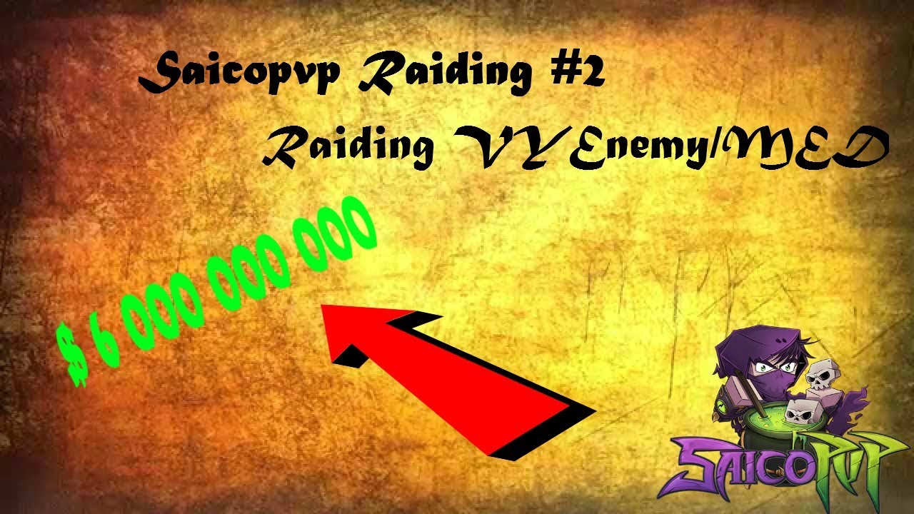 Saicopvp Raiding #2 - Attampt raid on Ftop #1 (VYEnemy/MED) +6 Billion Raid