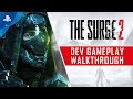 The Surge 2 | Dev Gameplay Walkthrough | PS4