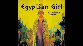 Slimflow- Egyptian Girl Official Audio