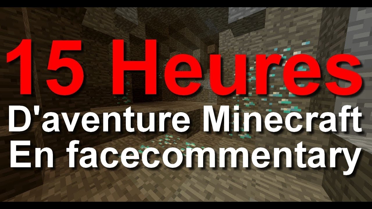 [facecommentary] 15 heures d'aventure minecraft non stop