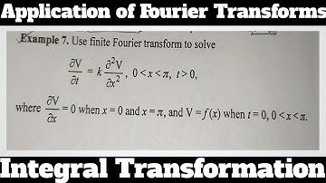 7. Application of Finite Fourier Transform - Most Important Problem - Complete Concept