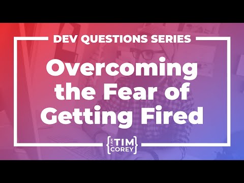 Video: How To Overcome Your Fear Of Being Fired