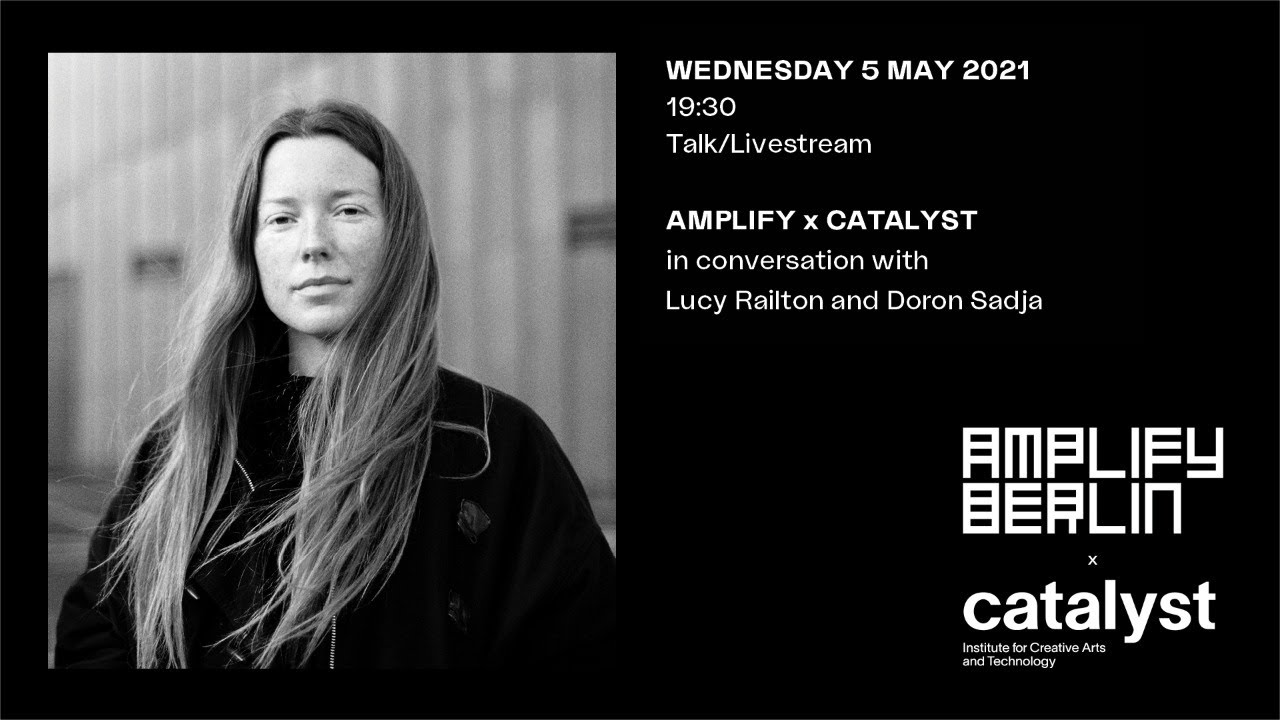 Amplify x Catalyst: Lucy Railton & Doron Sadja
