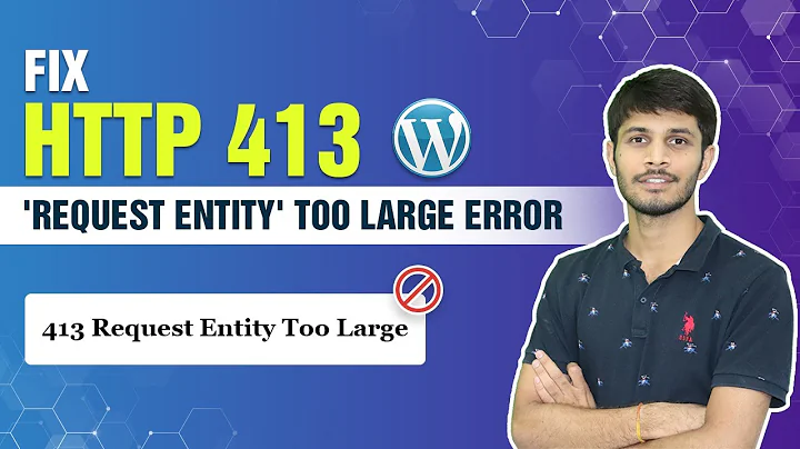 How To Fix HTTP 413 'Request Entity' Too Large Error In WordPress | HTTP 413 Error Resolved