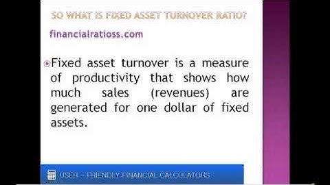 What is fixed asset turnover ratio?