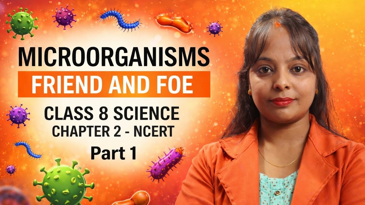 Class 8 Science Chapter : 2 Microorganisms Friend and Foe part 1