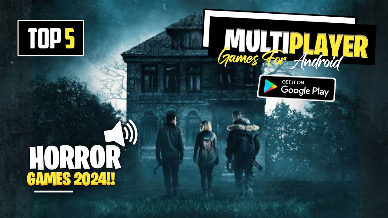 Top 5 Multiplayer Horror Games For Android & iOS in 2024 Horror Games