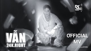 24K.RIGHT - VẪN [feat. HUỲNH TÚ, HIPZ] | OFFICIAL MUSIC VIDEO