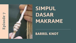 Ep. 7 Simpul Dasar Makrame : Barrel Knot  Basic Macrame Knot