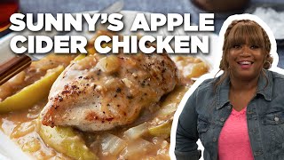 Sunny Anderson's Apple Cider Chicken | Cooking For Real | Food Network