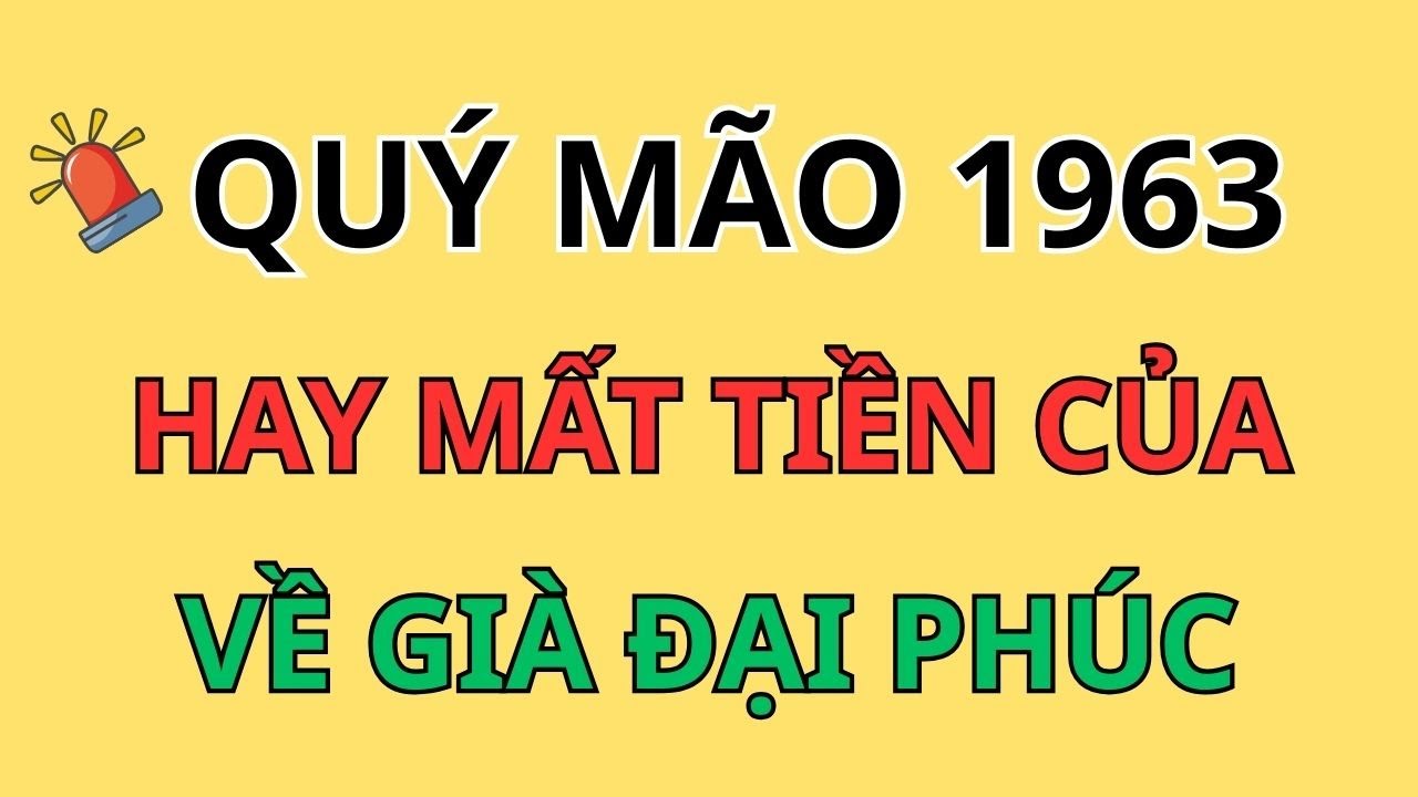 Quý Mão 1963: Tại Sao Tốt Mà Toàn Bị Phản Bội, Mất Tiền? Xem Để Biết 