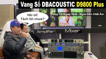 Vang Số dB D9800 Plus - Đẹp từ ngoại hình, Ngon đến chất âm || HIẾU MINH AUDIO
