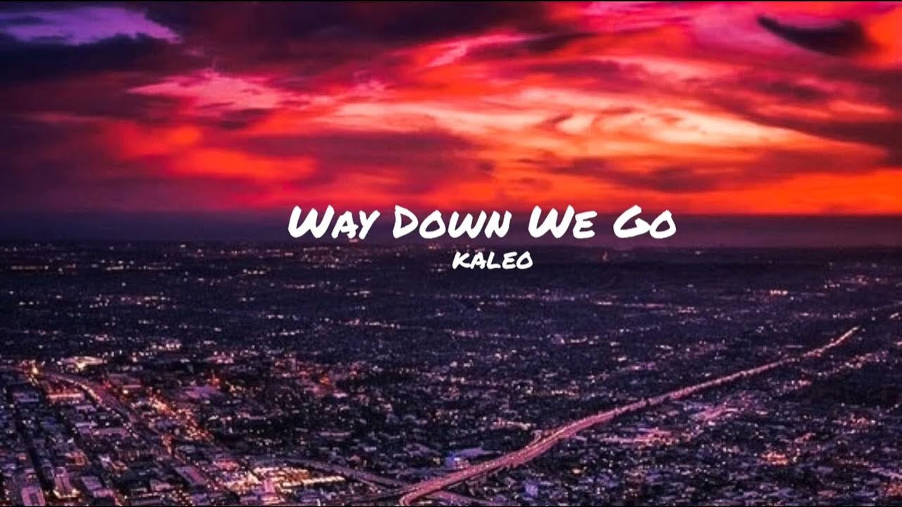 KALEO Way Down We Go (Slowed) YouTube