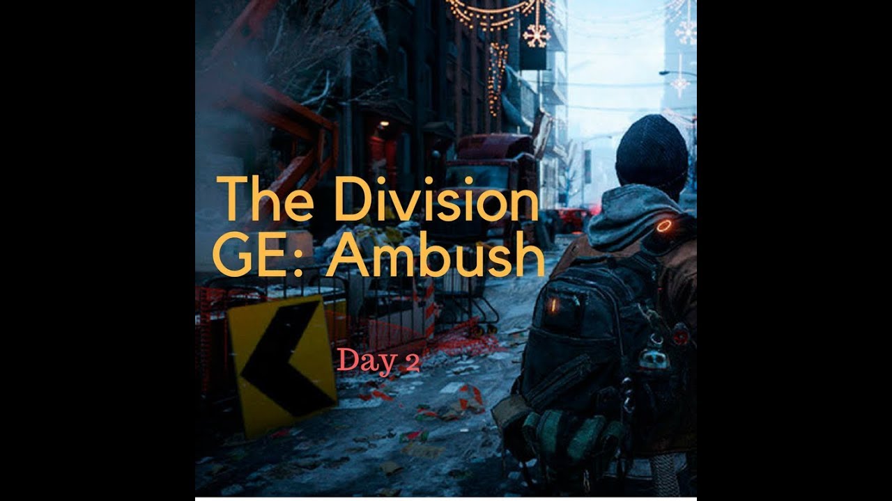 The Division Global Event #4 AMBUSH Day 2 - YouTube