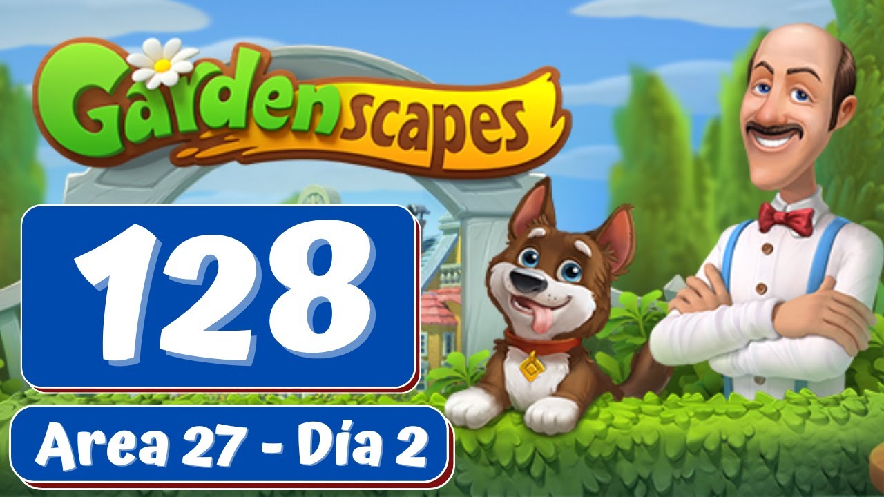 Gardenscapes 128 🌼 Area 27 Día 2 Gameplay Español YouTube
