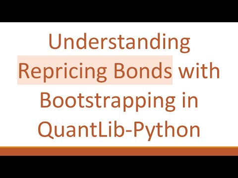 Understanding Repricing Bonds with Bootstrapping in QuantLib-Python