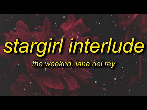 The Weeknd, Lana Del Rey - Stargirl Interlude (sped up) Lyrics | my back arched like a cat