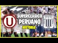 La HISTORIA del SUPERCLÁSICO PERUANO | ALIANZA LIMA vs UNIVERSITARIO ⚽