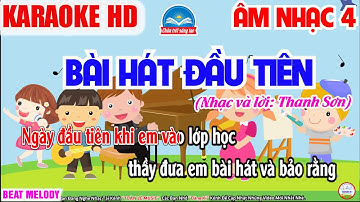 Karaoke Bài Hát Đầu Tiên | Chủ Đề 8 - Vui Cùng Âm Nhạc | Âm Nhạc 4 - Chân Trời Sáng Tạo | Melody