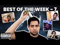 SAMAY RAINA | BEST OF THE WEEK #7