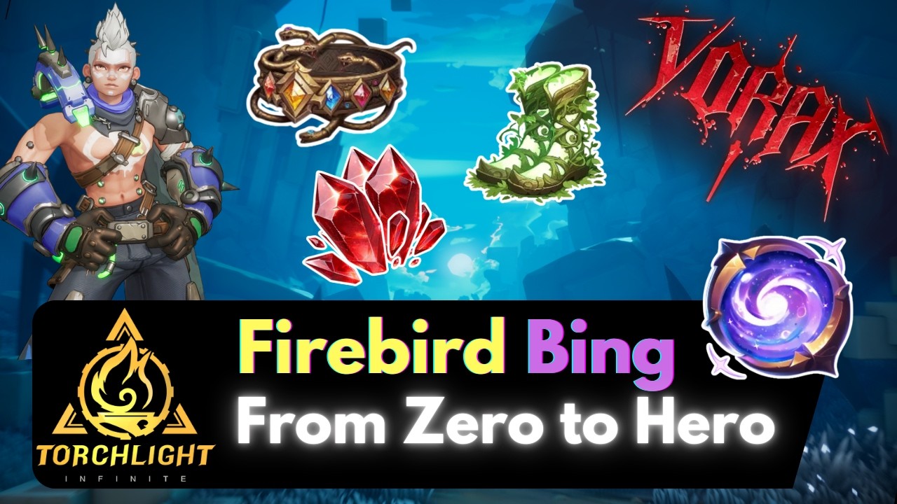 Firebird Bing - Zero to Hero - Part 4 - Torchlight Infinite SS11