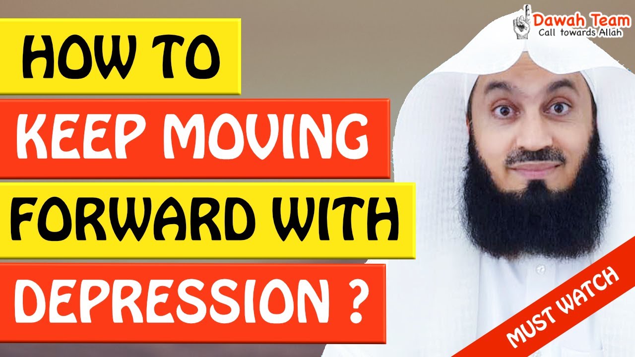 🚨HOW TO KEEP MOVING FORWARD WITH DEPRESSION🤔 - MUFTI MENK