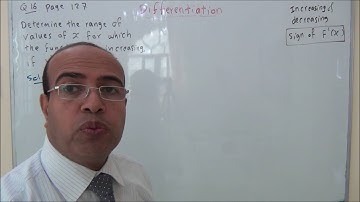 Differentiation part 3, increasing and decreasing functions