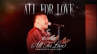 เบน ชลาทิศ - All For Love [Ben Chalatit ALL FOR LOVE Immersive Concert]
