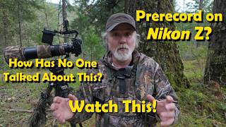 Prerecord on Nikon Z  - How has no one talked about this? If you shoot action you need to watch this