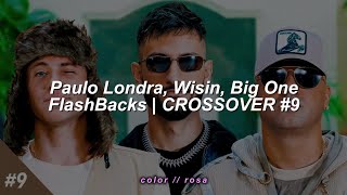 Paulo Londra, Wisin, Big One - FlashBacks | CROSSOVER #9 // letra