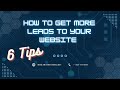 Get more leads to your website  6tips  100  proven techniques