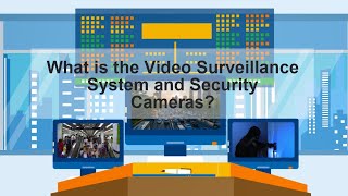 What is the Video Surveillance System and Security Camera?