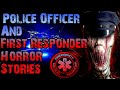 10 TRUE Police Officer & First Responder Horror Stories | Scary Stories
