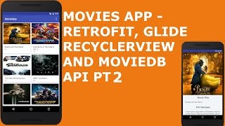MOVIES APP - RETROFIT, GLIDE, RECYCLERVIEW AND MOVIEDB API PT 2