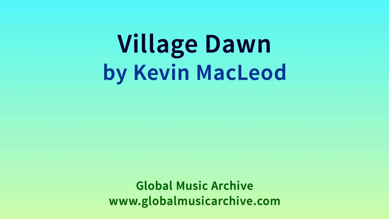 Village Dawn by Kevin MacLeod 1 HOUR