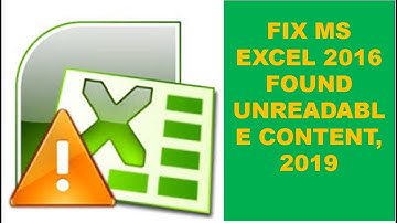 Fix MS Excel 2016 Found Unreadable Content, 2019
