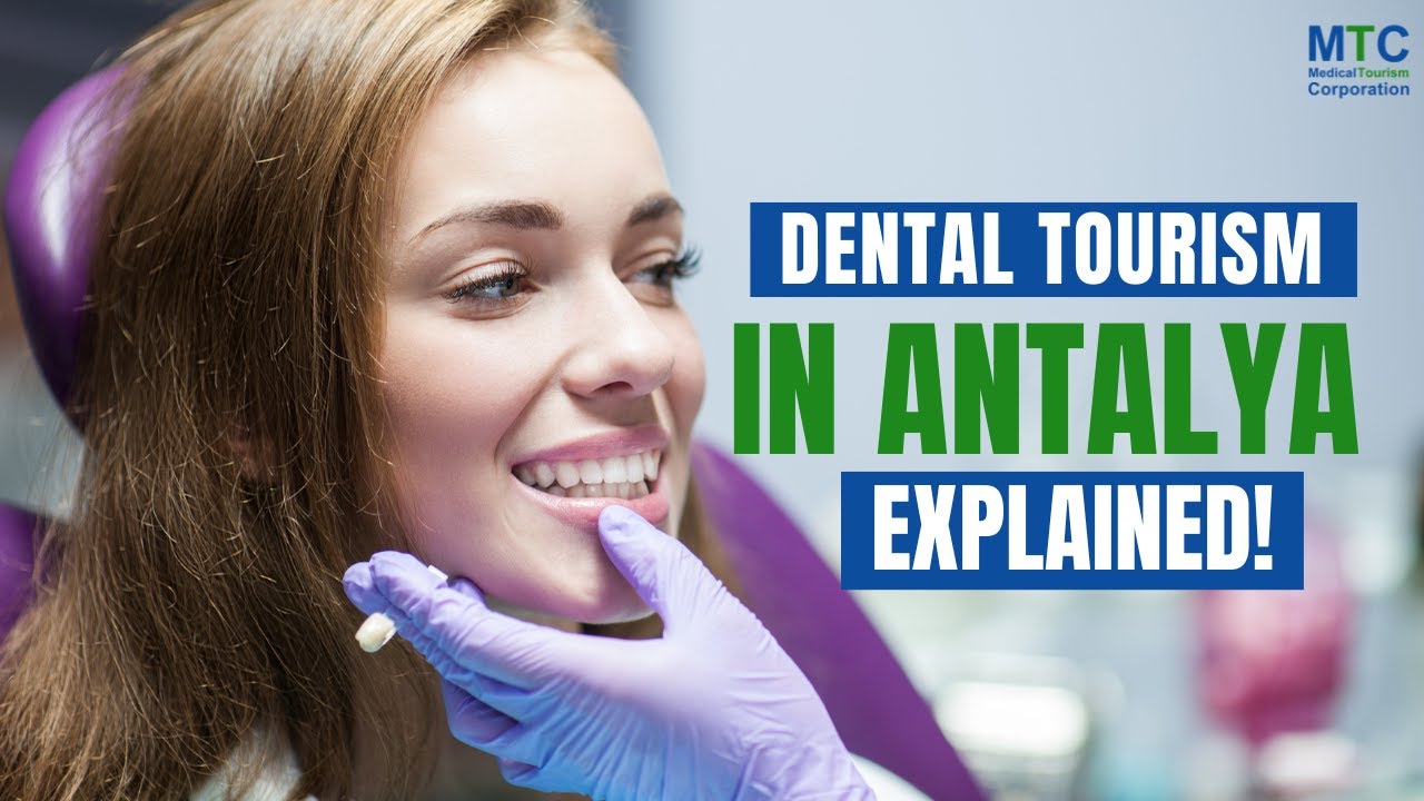 Dental Work in Antalya, Turkey: What Happens Before & After You Arrive