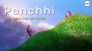 Video thumbnail of "Panchhi - Sabal Dev Shrestha (Lyrics) | S A B D A |"