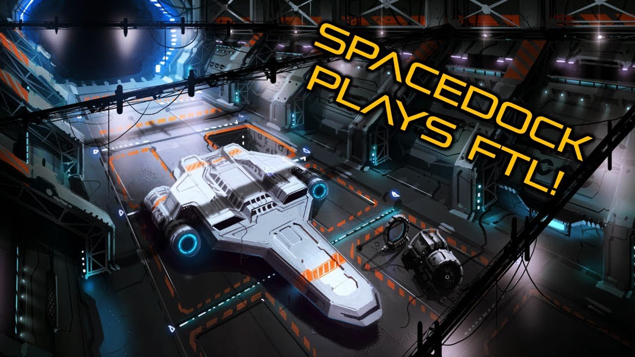 Spacedock Plays FTL!
