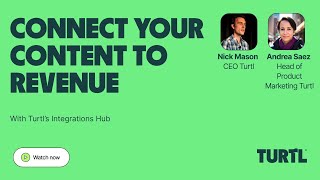 Connect your content to revenue: With Turtl’s Integrations Hub
