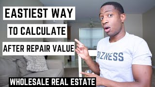 The Easiest Way To Calculate After Repair Value and Offer Price Wholesale Real Estate