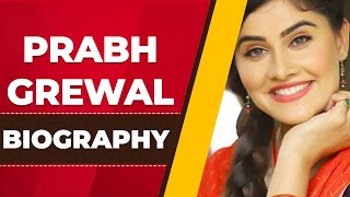 Prabh Grewal | Biography | Lifestyle | Career | Childhood | Ghaint Punjab