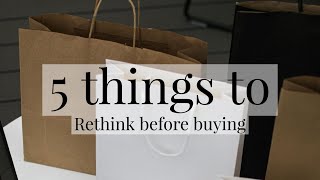 5 Things to rethink before buying