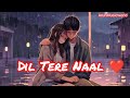 Dil Tere Naal ❤️ | Romantic Love Song 2026 | Hindi Punjabi Mix | ArunMusicworld