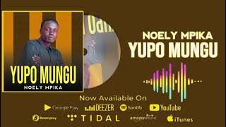 Noely g mpika yupo mungu