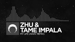 [New Beat] - ZHU & Tame Impala - My Life (AWAY Remix)